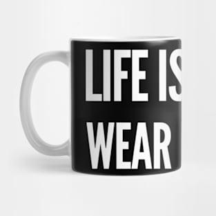 Life is Short, Wear Makeup Mug